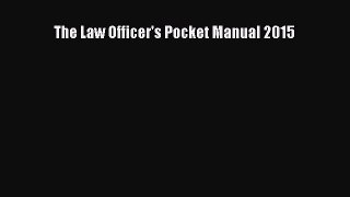 [PDF Download] The Law Officer's Pocket Manual 2015 [Read] Online