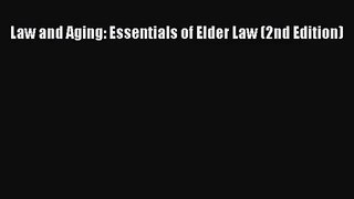 [PDF Download] Law and Aging: Essentials of Elder Law (2nd Edition) [PDF] Full Ebook