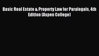 [PDF Download] Basic Real Estate & Property Law for Paralegals 4th Edition (Aspen College)