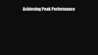 [PDF Download] Achieving Peak Performance [Download] Full Ebook
