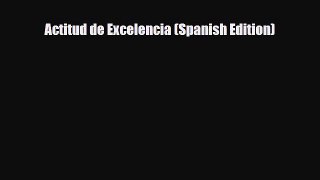 [PDF Download] Actitud de Excelencia (Spanish Edition) [Read] Online