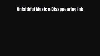 [PDF Download] Unfaithful Music & Disappearing Ink [Read] Full Ebook