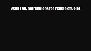 [PDF Download] Walk Tall: Affirmations for People of Color [Download] Full Ebook