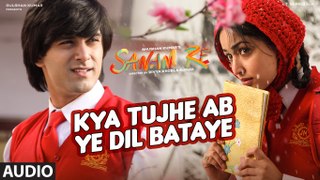 Kya Tujhe Ab ye Dil Bataye Full Song (Audio) - SANAM RE New Video Songs