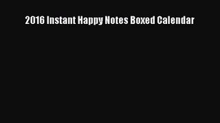 [PDF Download] 2016 Instant Happy Notes Boxed Calendar [Download] Full Ebook