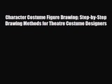 [PDF Download] Character Costume Figure Drawing: Step-by-Step Drawing Methods for Theatre Costume