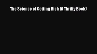 [PDF Download] The Science of Getting Rich (A Thrifty Book) [PDF] Online