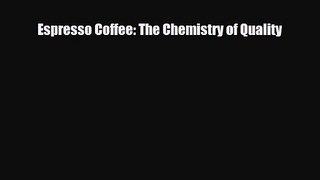 PDF Download Espresso Coffee: The Chemistry of Quality Read Online