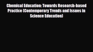 PDF Download Chemical Education: Towards Research-based Practice (Contemporary Trends and Issues