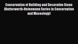 Read Conservation of Building and Decorative Stone (Butterworth-Heinemann Series in Conservation