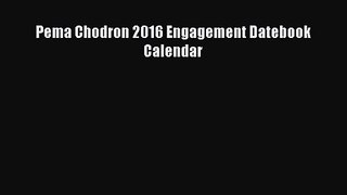 [PDF Download] Pema Chodron 2016 Engagement Datebook Calendar [PDF] Online