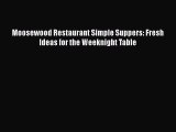 Download Moosewood Restaurant Simple Suppers: Fresh Ideas for the Weeknight Table Ebook Free