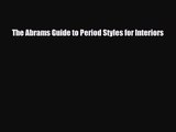 [PDF Download] The Abrams Guide to Period Styles for Interiors [Read] Full Ebook