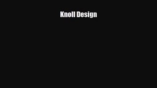 [PDF Download] Knoll Design [Read] Full Ebook