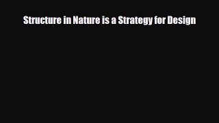 [PDF Download] Structure in Nature is a Strategy for Design [PDF] Online