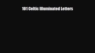 [PDF Download] 101 Celtic Illuminated Letters [Download] Full Ebook