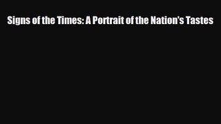 [PDF Download] Signs of the Times: A Portrait of the Nation's Tastes [Read] Online