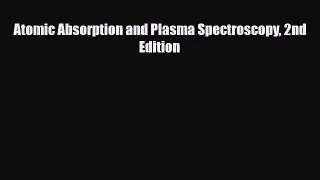 PDF Download Atomic Absorption and Plasma Spectroscopy 2nd Edition Download Full Ebook