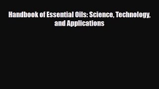 PDF Download Handbook of Essential Oils: Science Technology and Applications Download Online