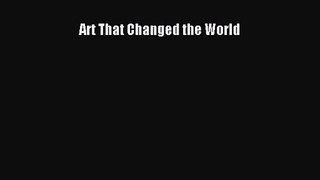 [PDF Download] Art That Changed the World [Read] Online
