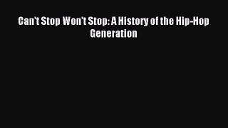 [PDF Download] Can't Stop Won't Stop: A History of the Hip-Hop Generation [PDF] Online