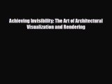 [PDF Download] Achieving Invisibility: The Art of Architectural Visualization and Rendering