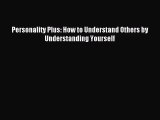 [PDF Download] Personality Plus: How to Understand Others by Understanding Yourself [Read]