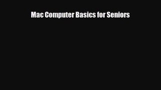 [PDF Download] Mac Computer Basics for Seniors [Download] Online