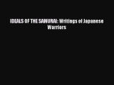 [PDF Download] IDEALS OF THE SAMURAI: Writings of Japanese Warriors [Download] Online