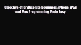 [PDF Download] Objective-C for Absolute Beginners: iPhone iPad and Mac Programming Made Easy