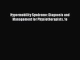 [PDF Download] Hypermobility Syndrome: Diagnosis and Management for Physiotherapists 1e [Read]