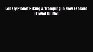 [PDF Download] Lonely Planet Hiking & Tramping in New Zealand (Travel Guide) [Download] Full