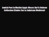 [PDF Download] Jewish Poet in Muslim Egypt: Moses Dar'Is Hebrew Collection (Etudes Sur Le Judaisme