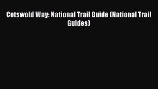 [PDF Download] Cotswold Way: National Trail Guide (National Trail Guides) [Download] Full Ebook