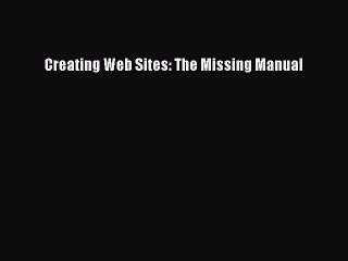 [PDF Download] Creating Web Sites: The Missing Manual [PDF] Online