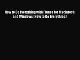 [PDF Download] How to Do Everything with iTunes for Macintosh and Windows (How to Do Everything)