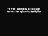 [PDF Download] 116 Wing Tsun Dummy Techniques as Demonstrated by Grandmaster Yip Man [PDF]