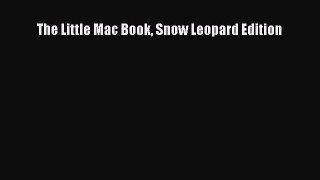 [PDF Download] The Little Mac Book Snow Leopard Edition [PDF] Online