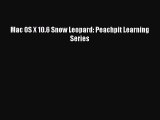 [PDF Download] Mac OS X 10.6 Snow Leopard: Peachpit Learning Series [PDF] Full Ebook