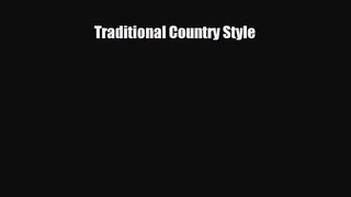 [PDF Download] Traditional Country Style [Read] Full Ebook