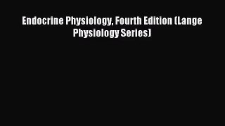 [PDF Download] Endocrine Physiology Fourth Edition (Lange Physiology Series) [PDF] Full Ebook