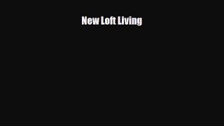 [PDF Download] New Loft Living [Read] Online
