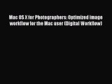 [PDF Download] Mac OS X for Photographers: Optimized image workflow for the Mac user (Digital
