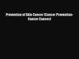 [PDF Download] Prevention of Skin Cancer (Cancer Prevention-Cancer Causes) [Download] Online