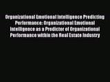 [PDF Download] Organizational Emotional Intelligence Predicting Performance: Organizational