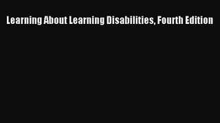 [PDF Download] Learning About Learning Disabilities Fourth Edition [Download] Online