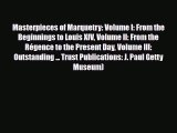 [PDF Download] Masterpieces of Marquetry: Volume I: From the Beginnings to Louis XIV Volume