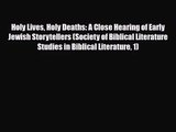 [PDF Download] Holy Lives Holy Deaths: A Close Hearing of Early Jewish Storytellers (Society