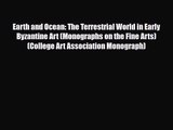 [PDF Download] Earth and Ocean: The Terrestrial World in Early Byzantine Art (Monographs on