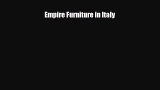 [PDF Download] Empire Furniture in Italy [Read] Full Ebook